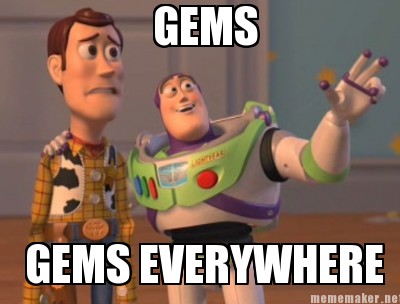 Gems everywhere!